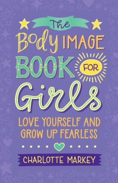 The Body Image Book for Girls: Love yourself and grow up fearless<img alt='' src='https://secure.gravatar.com/avatar/10599b06dd355a179eb9929ef1cd6ad7?s=92&d=mm&r=g' srcset='https://secure.gravatar.com/avatar/10599b06dd355a179eb9929ef1cd6ad7?s=184&d=mm&r=g 2x' class='avatar avatar-92 photo' height='92' width='92' loading='lazy'/>