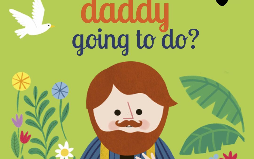 What is daddy going to do?