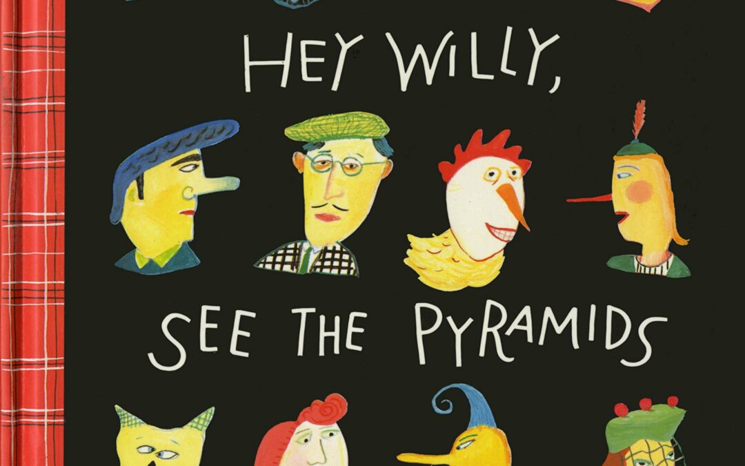 Hey Willy, See the Pyramids