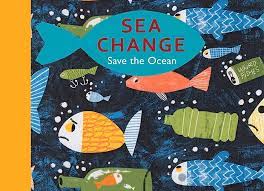 Sea Change: Save the Ocean